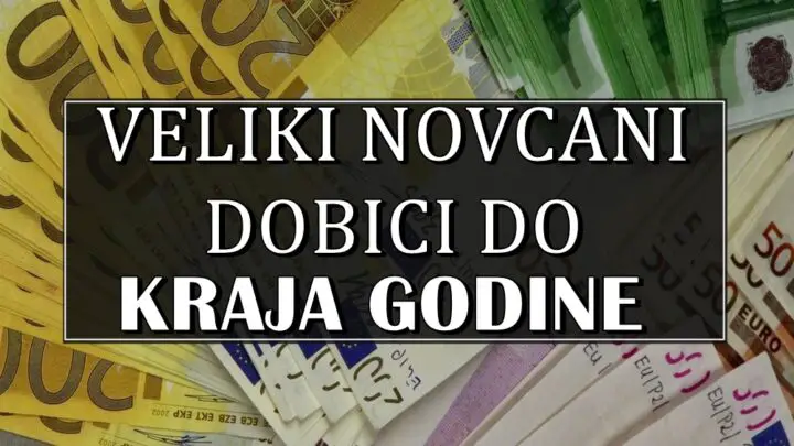 VELIKI NOVČANI DOBICI stižu OVIM znacima do kraja godine!