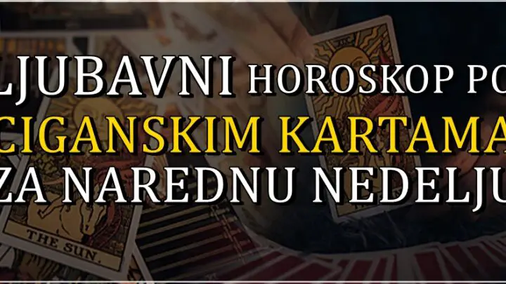 LJUBAVNI CIGANSKI HOROSKOP ZA NAREDNU NEDELJU!