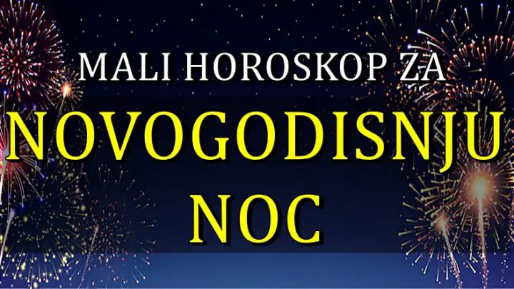 Mali horoskop za novogodisnju noc:Evo kako ce vam proteci zadnja noc u godini!