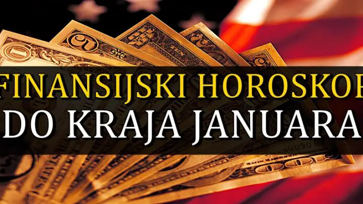 FINANSIJSKI HOROSKOP DO KRAJA JANUARA ZA SVE ZNAKOVE!