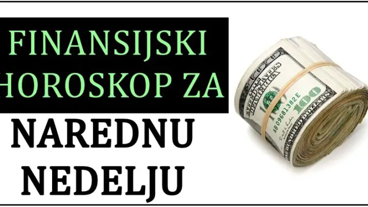 MALI FINANSIJSKI HOROSKOP ZA NAREDNU NEDELJU ZA SVE ZNAKOVE!