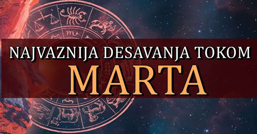 Horoskop najvažnijih dešavanja: Evo šta čeka sve znakove tokom MARTA!