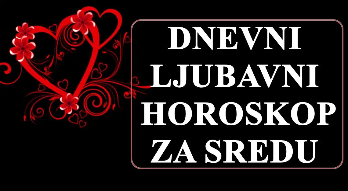 Dnevni ljubavni horoskop za 15.februar:Sreda kada ce ljubav pobediti…