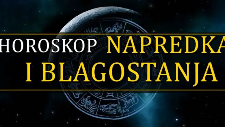 HOROSKOP NAPRETKA I BLAGOSTANJA: Ogromna sreća će ući u život ovih znakova!