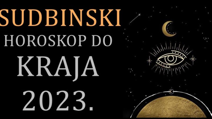 SUDBINSKI HOROSKOP DO KRAJA 2023. GODINE: Ove znakove čekaju ČUDA!