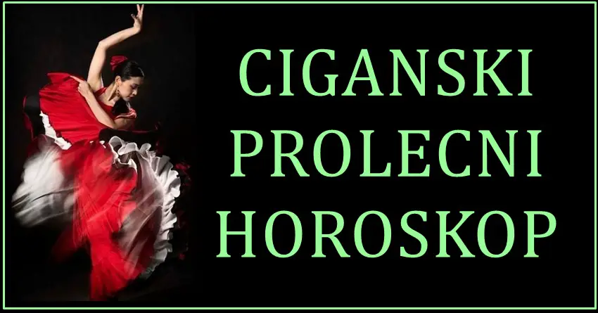 CIGANSKI PROLEĆNI HOROSKOP: Evo šta očekuje SVE znakove zodijaka! CIGANSKI PROLEĆNI HOROSKOP: Evo šta očekuje SVE znakove zodijaka!