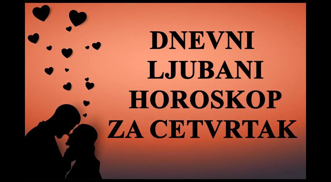 Dnevni ljubavni horoskop za cetvrtak,23.mart:  Vreme je za poziv iz proslosti!