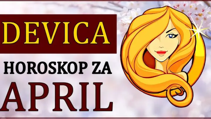 Mesecni horoskop za april:Device ce biti jako srecne!