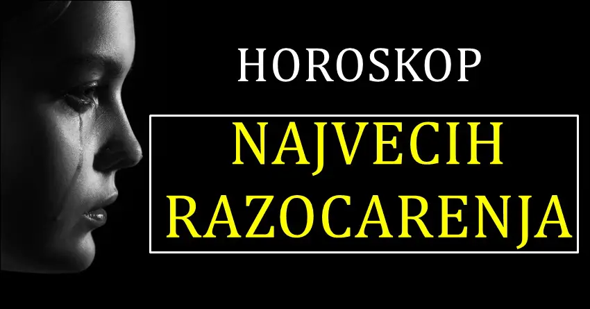 TEŠKI TRENUCI IM DOLAZE: Ove znakove čekaju RAZOČARENJA!