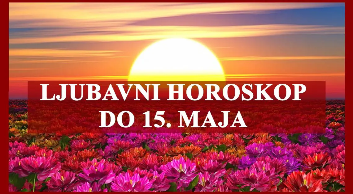 LJUBAVNI HOROSKOP DO 15. MAJA : Ribama će isplatiti čekanje!