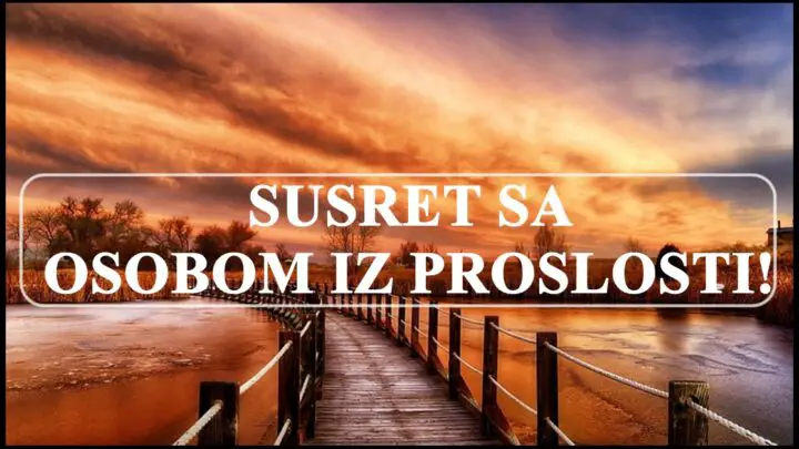 U sledecoj sedmici,ove znakove ocekuje susret sa osobom iz proslosti!