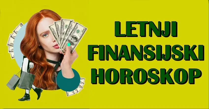 LETNJI FINANSIJSKI HOROSKOP: Evo šta očekuje SVE znakove na planu finansija!