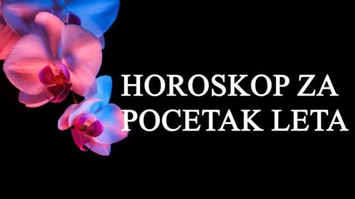 HOROSKOP ZA POCETAK LETA: Zvezde otkrivaju kojeg znaka ocekuje PREDIVAN pocetak leta ispunjen SRECOM, a kojeg znaka ocekuje pocetak leta ispunjen PROBLEMIMA!