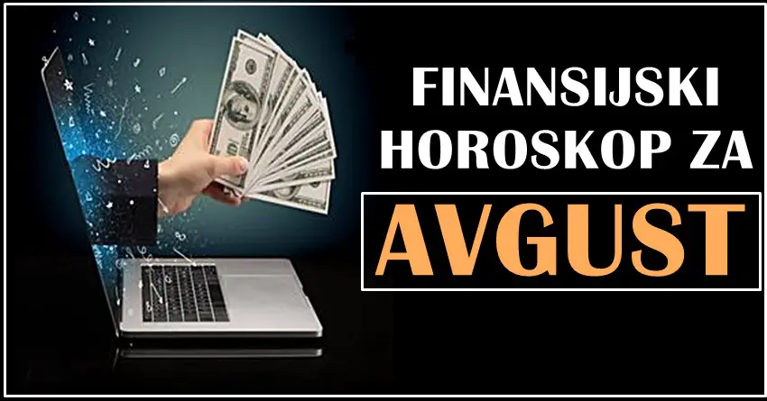 FINANSIJSKI HOROSKOP ZA AVGUST: Jarčevi će moći da budu zadovoljni sa onim što im stiže!