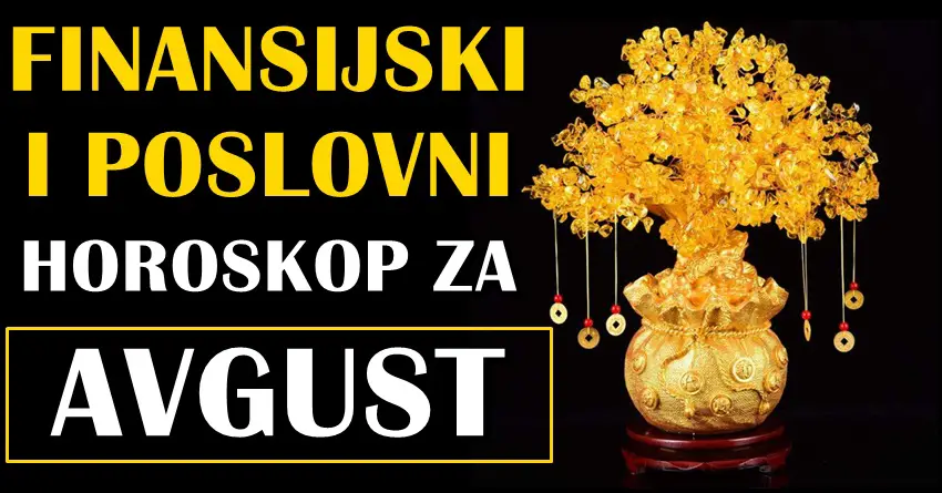 FINANSIJSKI I POSLOVNI HOROSKOP ZA AVGUST: Evo kome stiže super važan mesec!