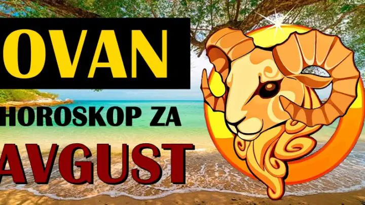 Ovan-mesecni horoskop za avgust:Iznenadjenja tek mogu da uslede!