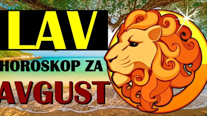 Lav tokom avgusta:Bice ovo mesec za velika iznenadjenja!