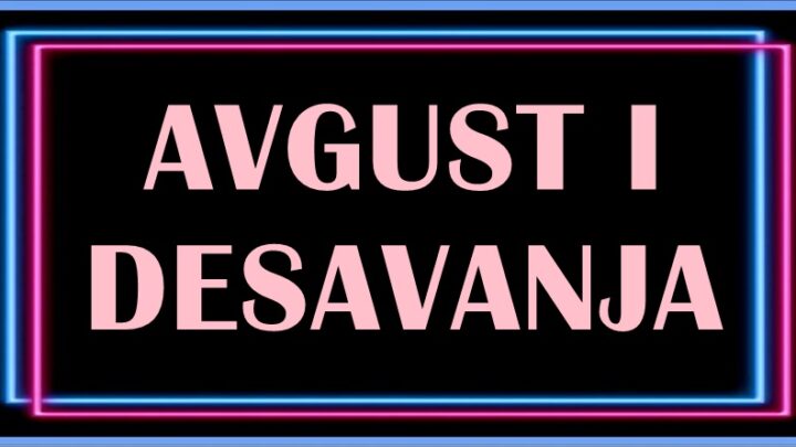 Mali horoskop za avgust:Evo kakva desavanja slede, i kome ovaj mesec moze da promeni sve!