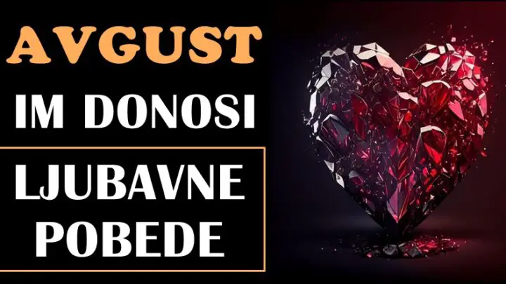 LJUBAVNE POBEDE TOKOM AVGUSTA: Ove znakove čeka NEZABORAVAN MESEC!