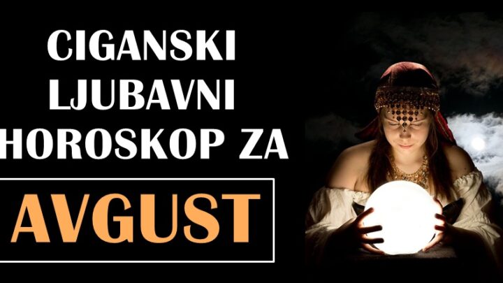 LJUBAVNI CIGANSKI MESEČNI HOROSKOP ZA AVGUST: Ribe će započeti pravu bajku!