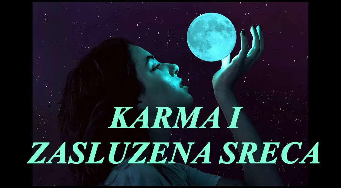 Neke znakove ce KARMA NAGRADITI i to sa ZASLUZENOM SRECOM!