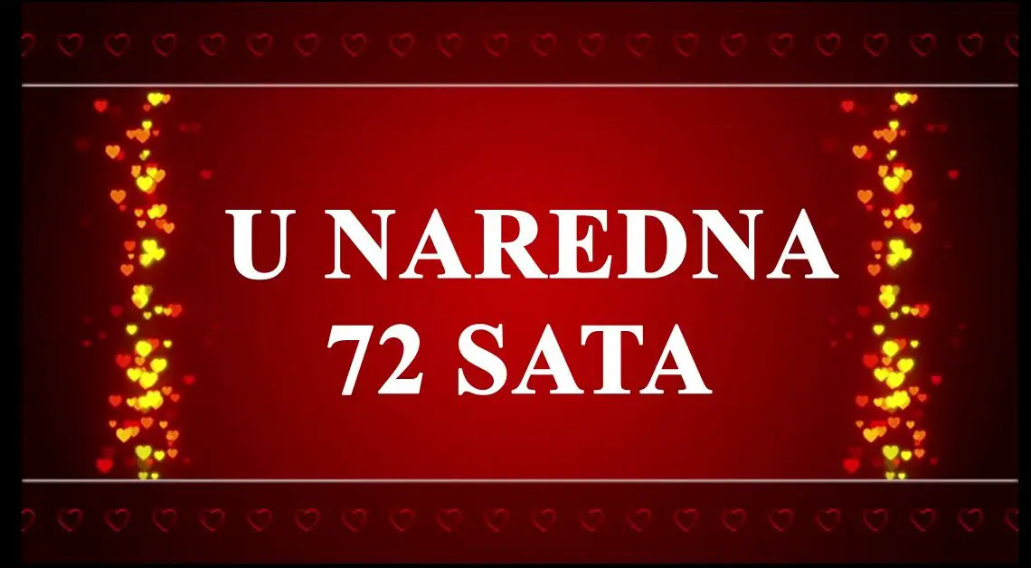 U naredna 72 sata Lavovi Ribe i Strelci uzivajte u narednim danima, kao da su stvoreni za vas !