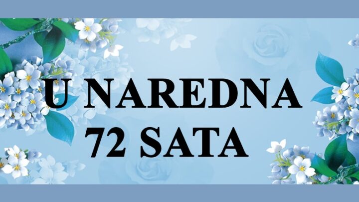 U naredna 72 sata sta vam se sprema radost, tuga ili nevolje ?