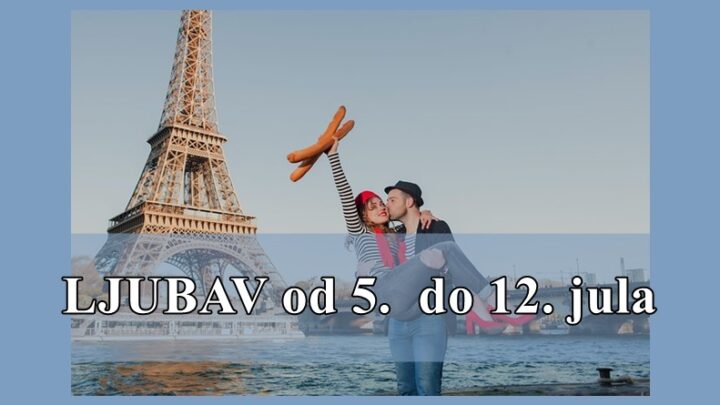 LJUBAV od 5.  do 12. jula:   Nekome bi SRCE moglo PUCI zbog  ZABRANJENE LJUBAVI!