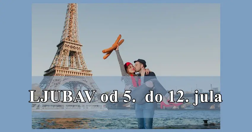 LJUBAV od 5.  do 12. jula:   Nekome bi SRCE moglo PUCI zbog  ZABRANJENE LJUBAVI!