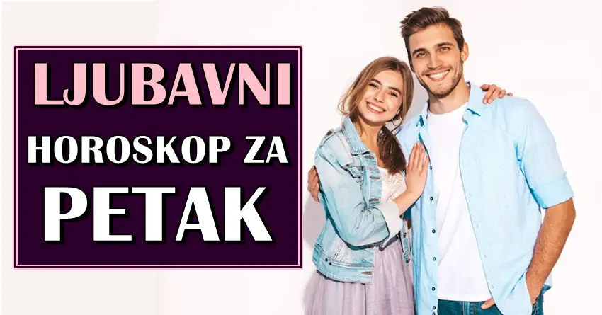 Dnevni ljubavni horoskop za 25.avgust:Vazno je da znate da ce petak biti zanimljiv!