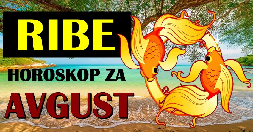 Ribe tokom avgusta:Sledi vam mesec kada zelje mogu postati stvarnost!