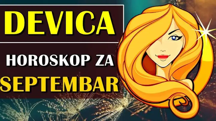 Mesecni horoskop za devicu za septembar:Budite spremni na luda desavanja!