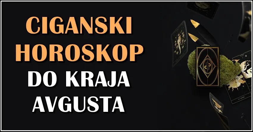 Ciganski horoskop do kraja avgusta: OVE znakove čeka nešto veoma ZNAČAJNO!