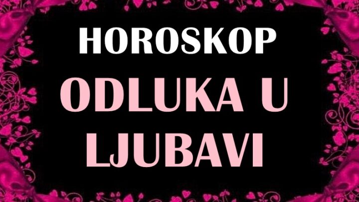 ODLUKE U LJUBAVI IM STIŽU: Ovi znaci će odlučivati o SVOJOJ SREĆI!