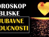 Horoskop bliske ljubavne budućnosti