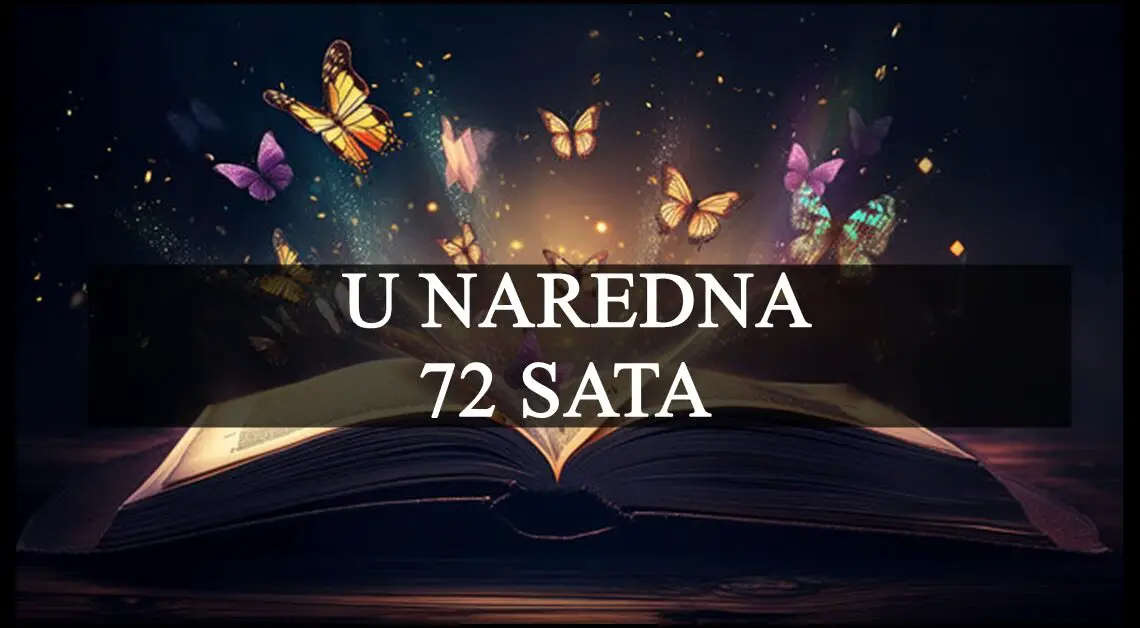 U naredna 72 sata Ovan ne veruje u bajke,a Rakovi vama manji problemi sa voljenom osobom.