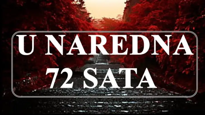 U naredna 72 sata neka bitna desavanja ocekuju ove znakove !