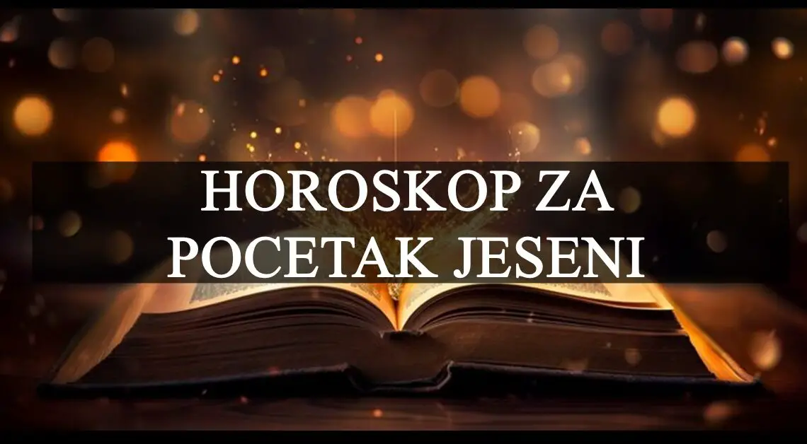 Horoskop za početak jeseni: Raka čekaju divni trenuci, dok će ovaj znak tugovati!