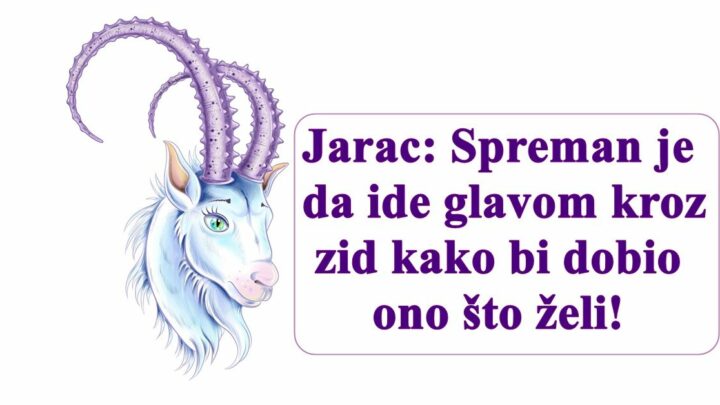 Jarac: Spreman je da ide glavom kroz zid kako bi dobio ono što želi!