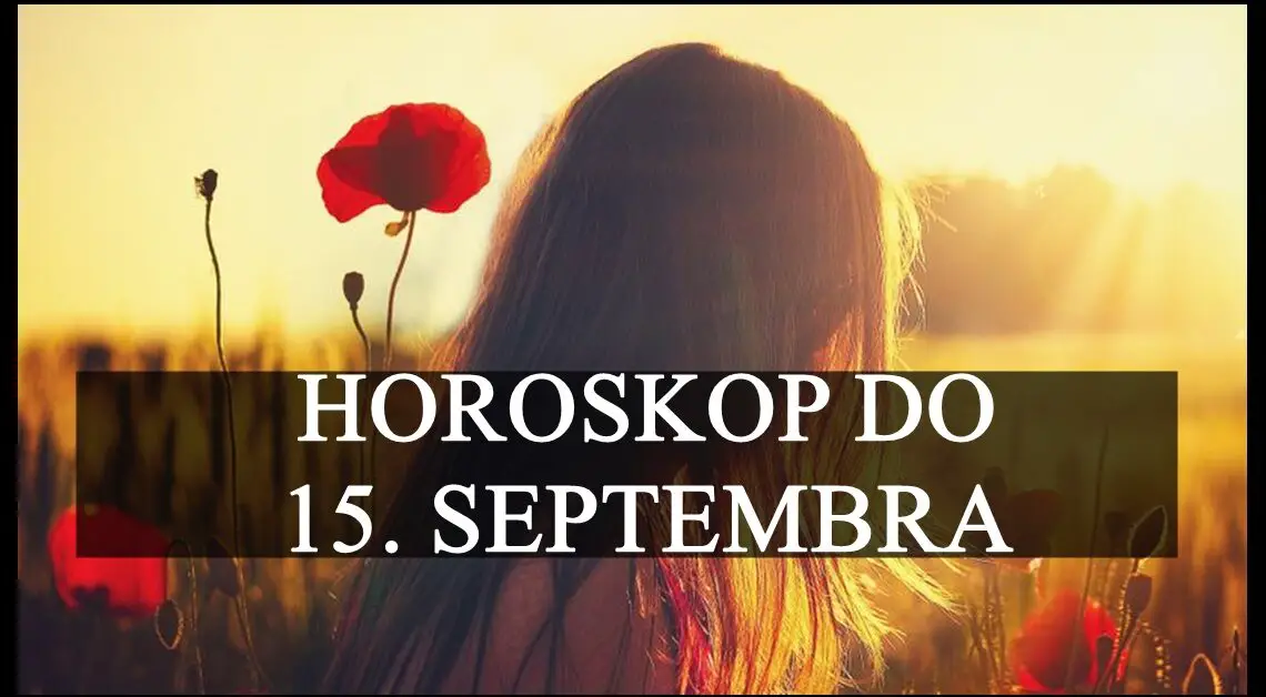 HOROSKOP DO 15. SEPTEMBRA: Ovna i OVOG znaka čeka nešto neverovatno bitno!