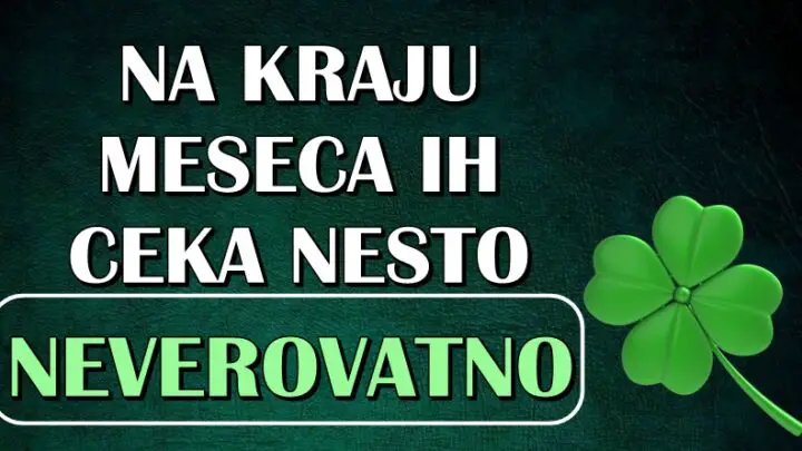 Neverovatna dešavanja im stižu: Ove znakove na kraju meseca čeka mnogo toga značajnog!