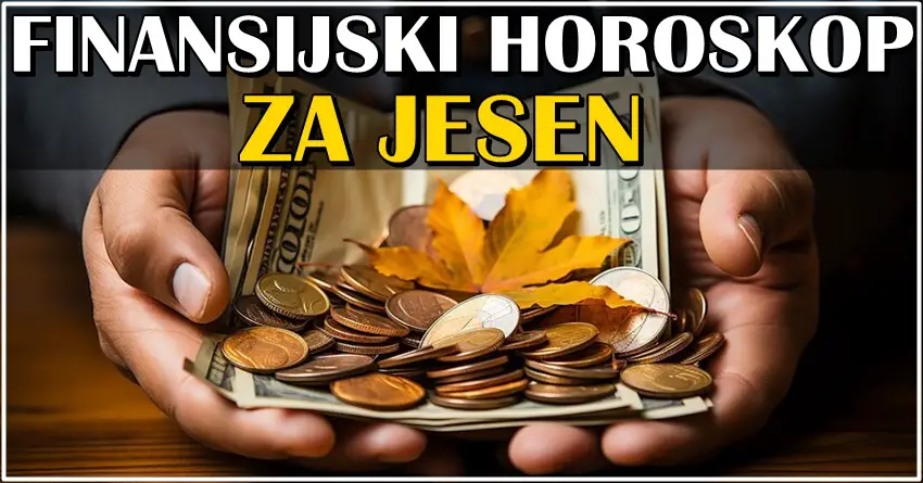 Finansije tokom jeseni:Horoskop za sve znakove od 23.septembra do 21.decembra!