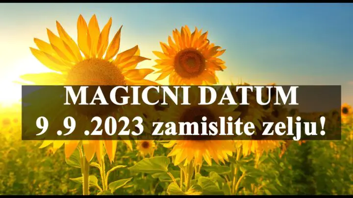 DANAS  je magični DATUM 09.09. – U ovoliko SATI obavezno ZAMISLITE ŽELJU