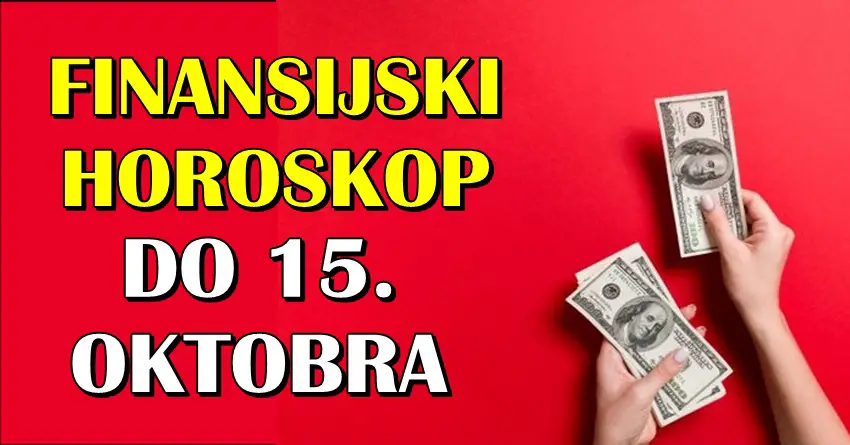 FINANSIJSKI HOROSKOP DO 15. OKTOBRA: Evo šta čeka SVE znakove!