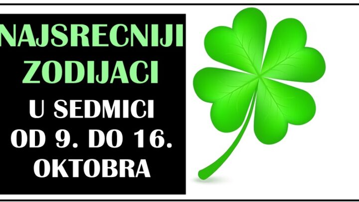 Pocinje nova sedmica:Cestitamo ovim znacima zodijaka,oni ce imati ubedljivo najvise srece!