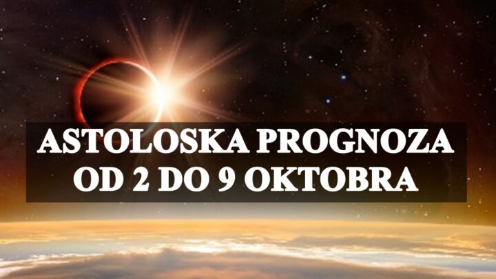 Astoloska prognoza od 2 do 9 oktobra , evo sta vam donosi ovaj period !