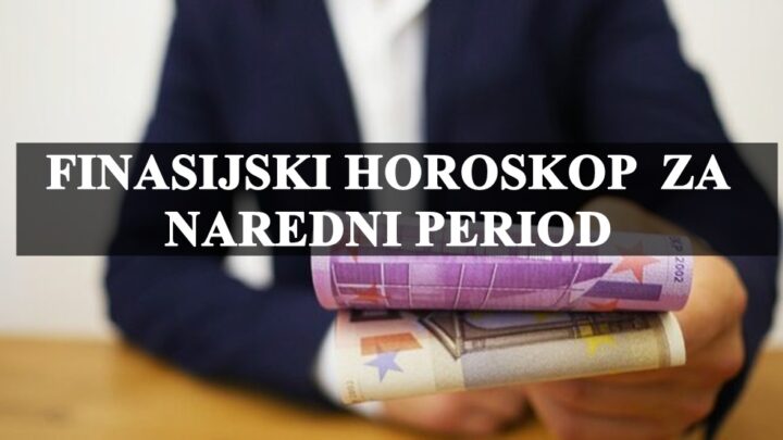 Finasijski horoskop za naredni period, stabilni prihodi i vrijeme za neke znakove zodijaka.