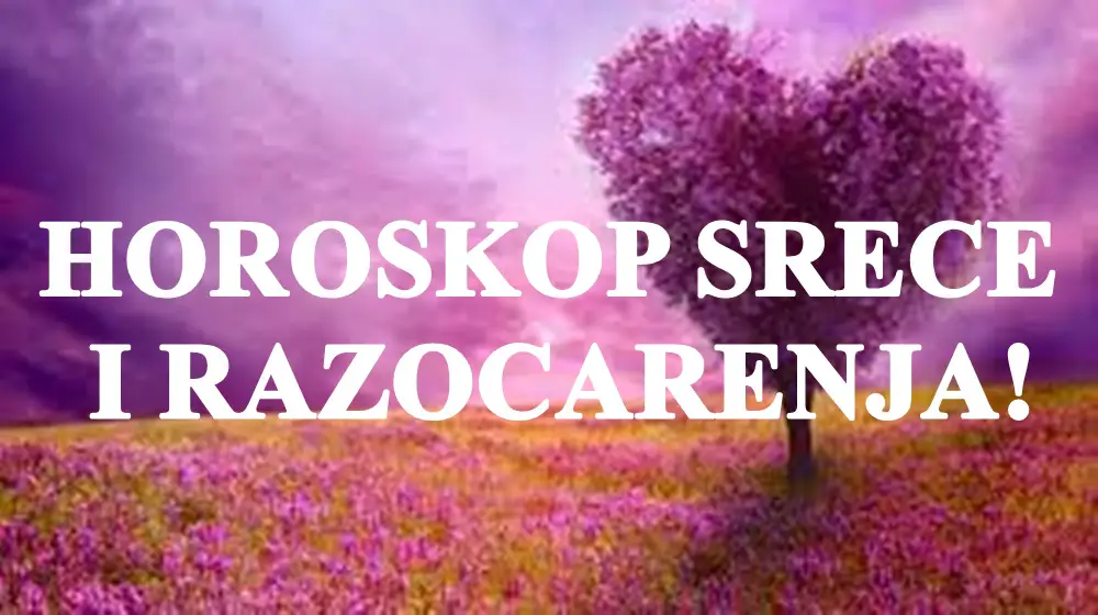 HOROSKOP SREĆE I RAZOČARENJA! Neke znake će da prati SREĆA, dok će drugi dobiti LOŠE VESTI!