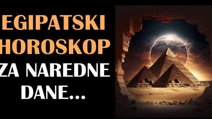 Egipatski horoskop za naredne dane: Ovnu će biti teško, dok će OVI znaci moći da dobiju sve što požele!