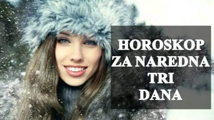 Horoskop za naredna tri dana evo i sta vam ovaj period donosi u ptanju ljubavi zdravlja i posla .